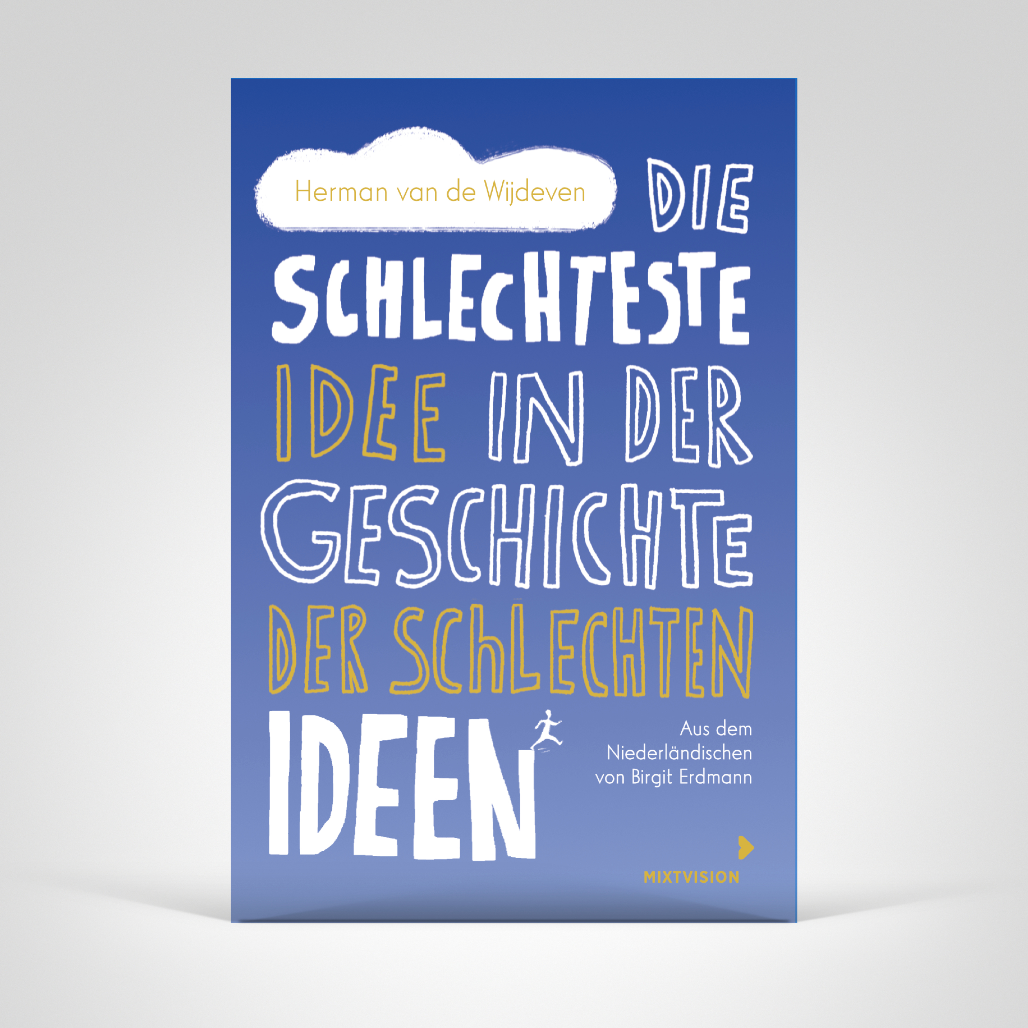 Die schlechteste Idee in der Geschichte der schlechten Ideen, Titelbild